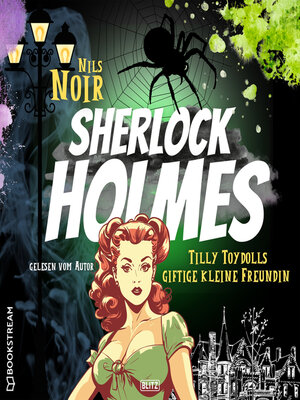cover image of Tilly Toydolls giftige kleine Freundin--Nils Noirs Sherlock Holmes, Folge 4 (Ungekürzt)